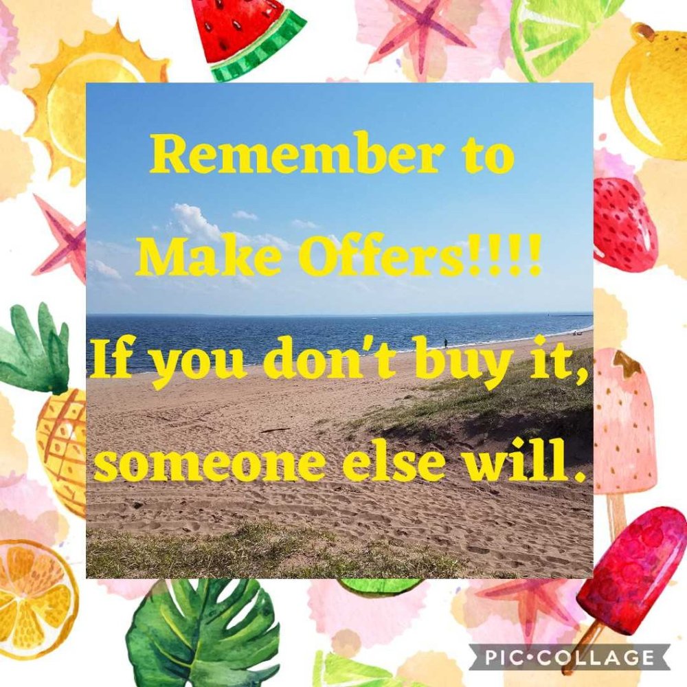 Don't forget to make offers!!!!